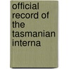 Official Record Of The Tasmanian Interna door Launceston Tasmanian International Tasma