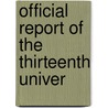 Official Report Of The Thirteenth Univer door Boston Universal Peace Congress. 13Th