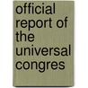 Official Report Of The Universal Congres by Congr Universal Congress of Lawyers and