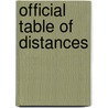 Official Table Of Distances by Authority of the Secretary of War