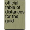 Official Table Of Distances For The Guid by United States. Dept