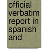 Official Verbatim Report In Spanish And by Spanish-American Peace Commission