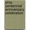 Ohio Centennial Anniversary Celebration by Ohio Historical Society