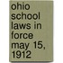 Ohio School Laws In Force May 15, 1912