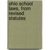 Ohio School Laws, From Revised Statutes door Ohio Ohio