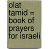 Olat Tamid = Book Of Prayers For Israeli door David Einhorn