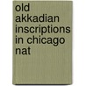 Old Akkadian Inscriptions In Chicago Nat door Ignace Jay Gelb