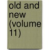 Old And New (Volume 11) by Edward Everett Hale