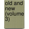 Old And New (Volume 3) door Edward Everett Hale