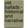 Old Ballads - Historical And Narrative by Professor Thomas Evans
