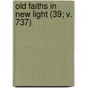Old Faiths In New Light (39; V. 737) door Newman Smyth