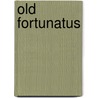 Old Fortunatus door Thomas Deckker