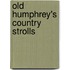 Old Humphrey's Country Strolls