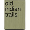 Old Indian Trails door Schäffer