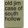 Old Jim Case Of South Hollow door Edward Irving Rice