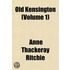 Old Kensington (Volume 1)