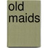 Old Maids