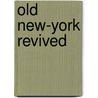 Old New-York Revived door Hannah Dawson