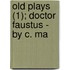 Old Plays (1); Doctor Faustus - By C. Ma