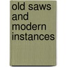 Old Saws And Modern Instances door Lisa Courtney