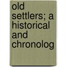 Old Settlers; A Historical And Chronolog by Wait
