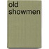 Old Showmen