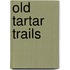 Old Tartar Trails