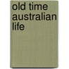 Old Time Australian Life door Isabella Watson