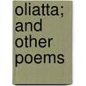 Oliatta; And Other Poems door Howard Hayne Caldwell