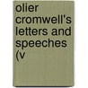 Olier Cromwell's Letters And Speeches (V by Oliver Cromwell Cox