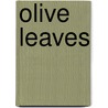 Olive Leaves by Lydia Howard Sigourney