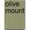 Olive Mount door Annie S. Fenn