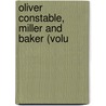Oliver Constable, Miller And Baker (Volu door Sarah Tytler