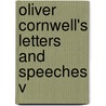 Oliver Cornwell's Letters And Speeches V door Thomas Carlyle