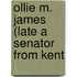 Ollie M. James (Late A Senator From Kent