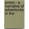 Omoo - A Narrative Of Adventures In The by Professor Herman Melville