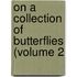 On A Collection Of Butterflies (Volume 2