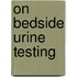On Bedside Urine Testing