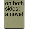 On Both Sides; A Novel door Frances Courtenay Baylor