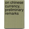 On Chinese Currency, Preliminary Remarks by Gerard Vissering