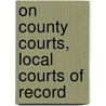On County Courts, Local Courts Of Record door Thomas Falconer