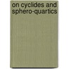 On Cyclides And Sphero-Quartics by John Casey