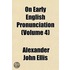On Early English Pronunciation (Volume 4