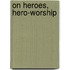 On Heroes, Hero-Worship