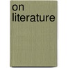 On Literature door Patrick Lafcadio Hearn