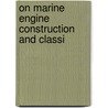 On Marine Engine Construction And Classi door Charles Atherton