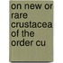 On New Or Rare Crustacea Of The Order Cu