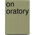 On Oratory
