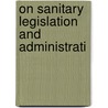 On Sanitary Legislation And Administrati door Henry Wyldbore Rumsey