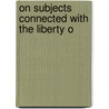 On Subjects Connected With The Liberty O door Thomas Erskine